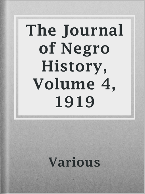 Title details for The Journal of Negro History, Volume 4, 1919 by Various - Available